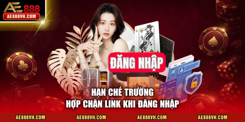 Hạn chế trường hợp chặn link khi đăng nhập