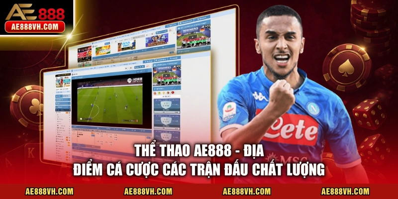 Thể Thao AE888 - Địa điểm cá cược các trận đấu chất lượng